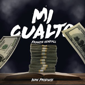 ดาวน์โหลดและฟังเพลง Mi Cualto พร้อมเนื้อเพลงจาก Francis Kendall