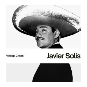 Album Javier Solís (Vintage Charm) from Javier Solis