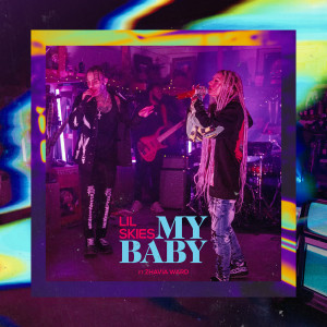 Lil Skies的專輯My Baby (feat. Zhavia Ward) (Explicit)