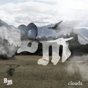 ดาวน์โหลดและฟังเพลง Clouds (Explicit) พร้อมเนื้อเพลงจาก Bloomy Meadows