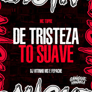 收聽Mc Topre的De Tristeza to Suave (Explicit)歌詞歌曲