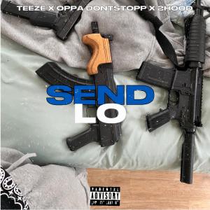 收聽Oppa Dontstopp的Send Da Lo (feat. Teeze & 2Hood) (Explicit)歌詞歌曲