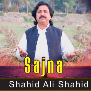 Listen to Sajna song with lyrics from Shahid Ali Shahid