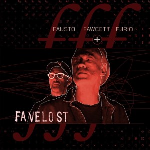 ดาวน์โหลดและฟังเพลง Favelost O Baile พร้อมเนื้อเพลงจาก Fausto Fawcett