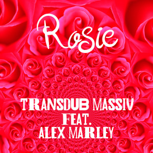 Transdub Massiv的專輯Rosie (feat. Alex Marley)