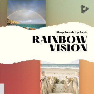 Sleep Sounds: by Sarah的專輯Rainbow Vision