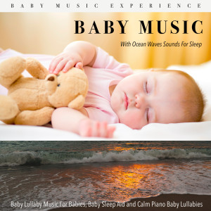 Baby Music with Ocean Waves Sounds for Sleep, Baby Lullaby Music for Babies, Baby Sleep Aid and Calm Piano Baby Lullabies dari Baby Music Experience