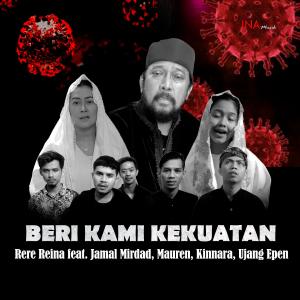 Dengarkan Beri Kami Kekuatan(feat. Jamal Mirdad, Mauren, Kinnara & Ujang Epen) lagu dari Rere Reina dengan lirik