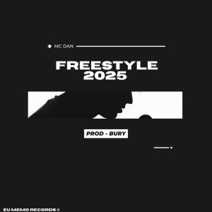 收聽MC Dan的FREESTYLE 2025 (Explicit)歌詞歌曲