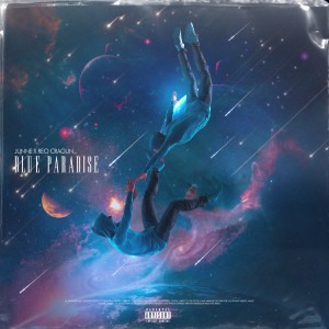 Dengarkan lagu Blue Paradise (Explicit) nyanyian Junne dengan lirik