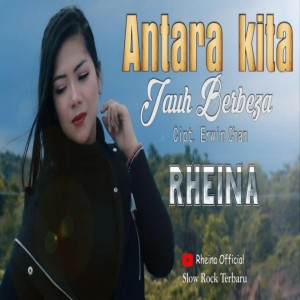 Dengarkan ANTARA KITA JAUH BERBEDA lagu dari Rheina dengan lirik