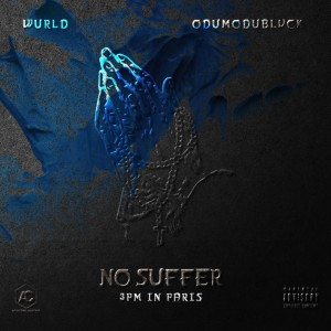 Wurld的專輯No Suffer (3pm in Paris) (Explicit)