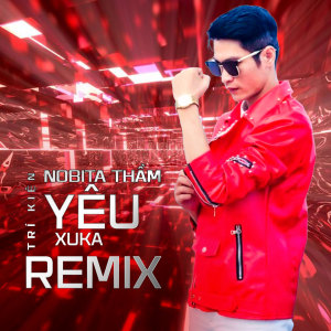 Dengarkan lagu Nobita Thầm Yêu Xuka (Remix) nyanyian Trí Kiện dengan lirik