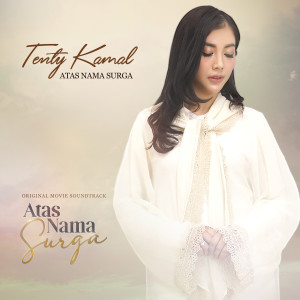 Listen to Atas Nama Surga (From "Atas Nama Surga") song with lyrics from Tenty Kamal