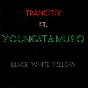 Dengarkan lagu Black-White-Yellow nyanyian Trancitiv dengan lirik