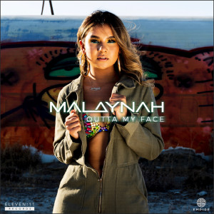 收聽Malaynah的Outta My Face (Explicit)歌詞歌曲