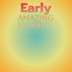 Various的专辑Early Amazing Melodies