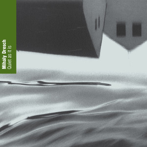 Album Quiet as It Is from Mihály Dresch