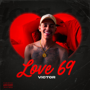 Listen to Love 69 (Explicit) song with lyrics from Victor