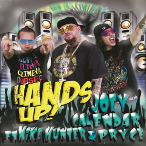ดาวน์โหลดและฟังเพลง Hands Up พร้อมเนื้อเพลงจาก Joey Calendar