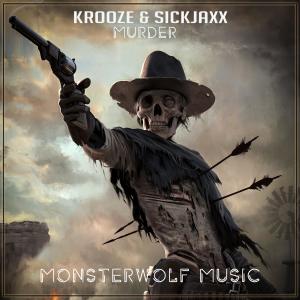 Listen to MURDER (Explicit) song with lyrics from Krooze & Sickjaxx