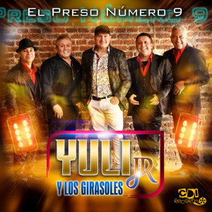 Yuli Jr y Los Girasoles的專輯El Preso Número 9