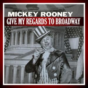 Mickey Rooney的專輯Give My Regards To Broadway