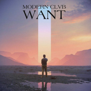 收聽Modern Clvb的Want歌詞歌曲