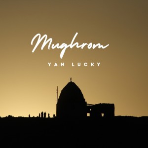 收聽Yan Lucky Azzahir的Mughrom歌詞歌曲