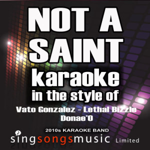 Not a Saint (In the Style of Vato Gonzalez, Lethal Bizzle and Donae'o) [Karaoke Version] - Single