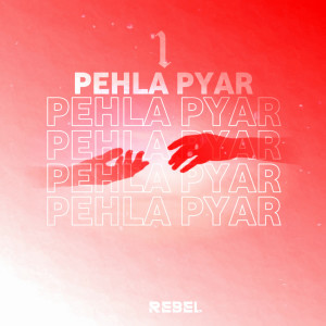 อัลบัม Pehla Pyaar ศิลปิน Rebel