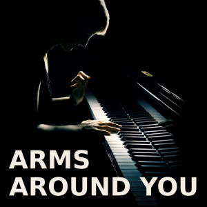 Dengarkan lagu Arms Around You (Piano Version) nyanyian Arms Around You dengan lirik