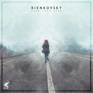 收聽Bienkovsky的Save Your Life歌詞歌曲