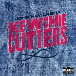 Album Kewchie Cutters (Explicit) oleh John'nay Lasha
