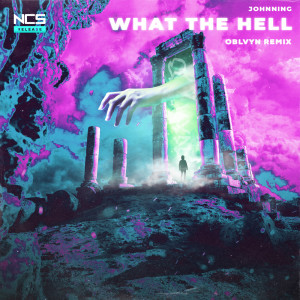 Johnning的專輯WHAT THE HELL (OBLVYN Remix)