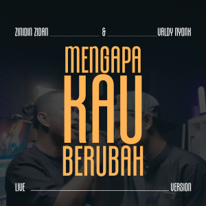 Zinidin Zidan的专辑Mengapa Kau Berubah (Zinidin Zidan)