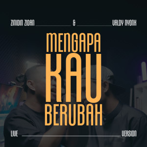 อัลบัม Mengapa Kau Berubah (Zinidin Zidan) ศิลปิน Zinidin Zidan