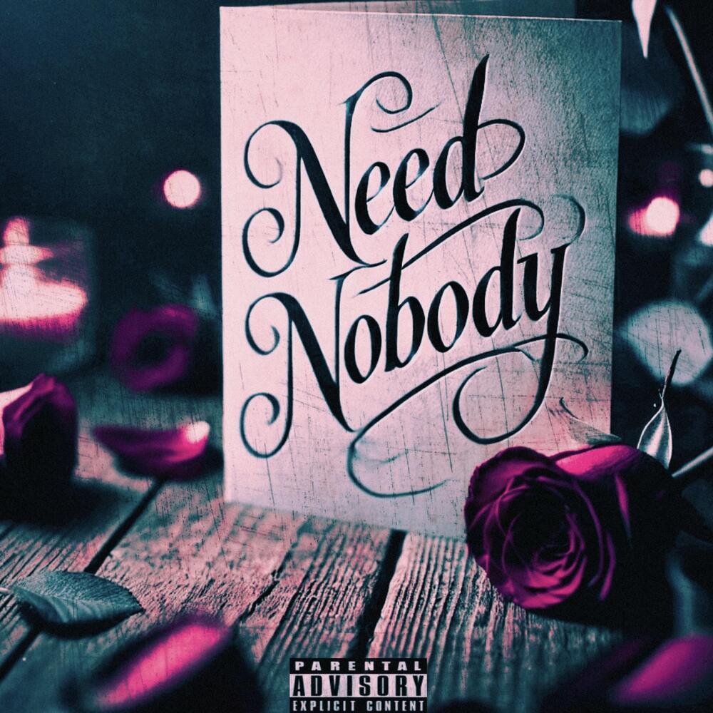 Need Nobody (Explicit)