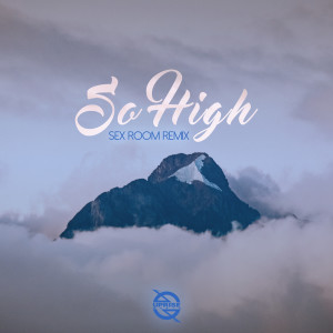 ดาวน์โหลดและฟังเพลง So High (Sex Room Remix) พร้อมเนื้อเพลงจาก IYFFE