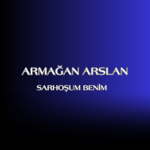 Album Sarhoşum Benim from Armağan Arslan