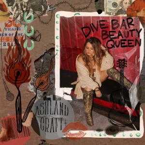 Dengarkan lagu Dive Bar Beauty Queen nyanyian Ashland Craft dengan lirik