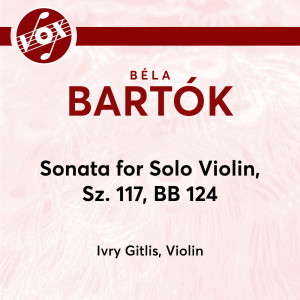 Ivry Gitlis的專輯Bartók: Sonata for Solo Violin, BB 124