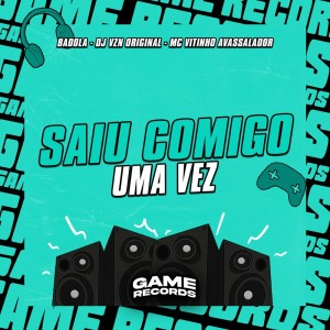 Saiu Comigo Uma Vez (Explicit) dari Badola