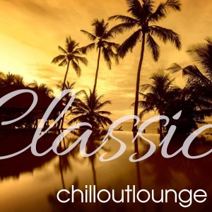 Classic Chillout Lounge dari Various