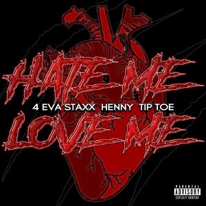 Tip Toe的專輯Hate Me Or Love Me (feat. Henny & Tip Toe) [Explicit]