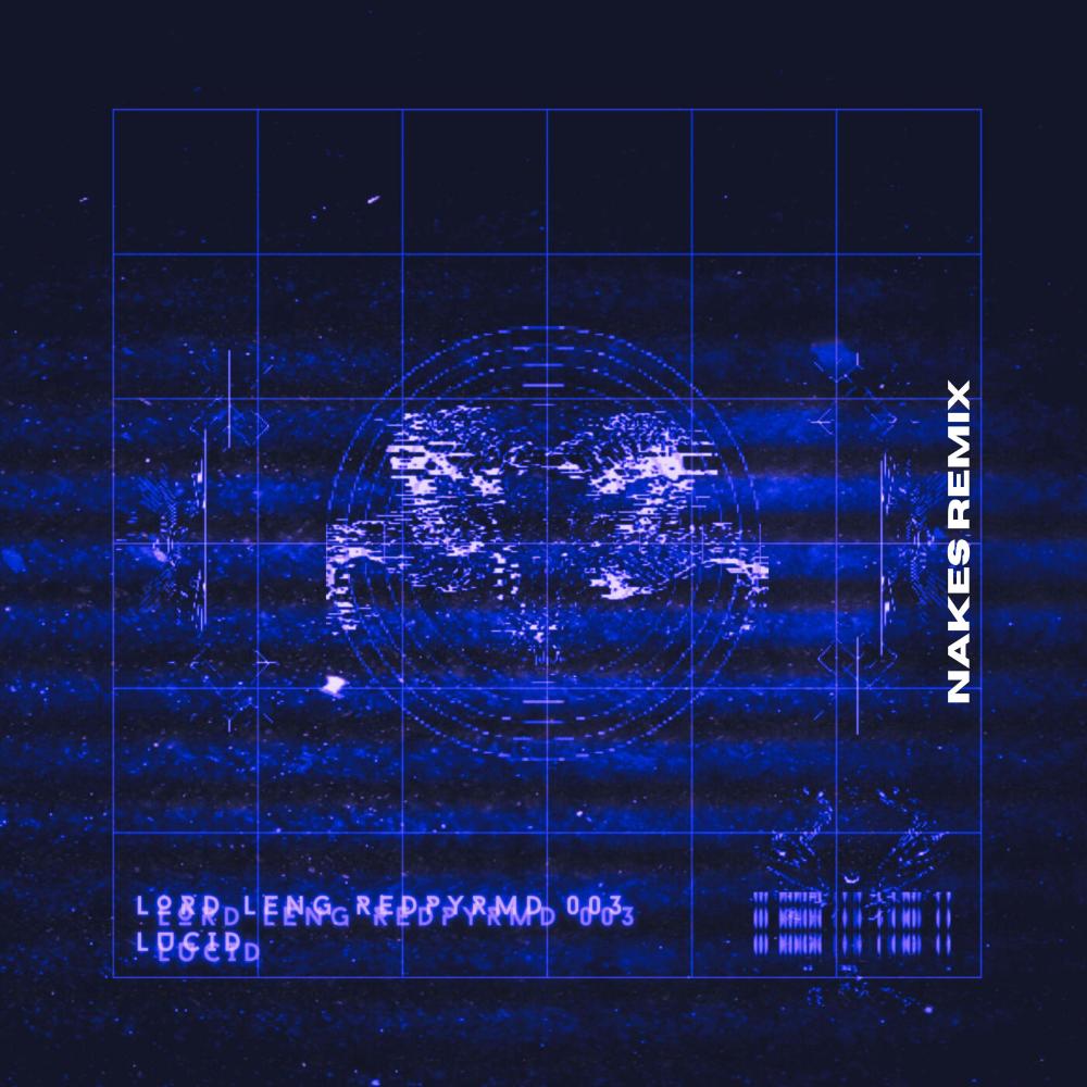 LUCID (Nakes Remix|Explicit)