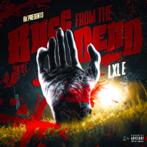 LxL E的專輯Bacc From The Dead (Explicit)