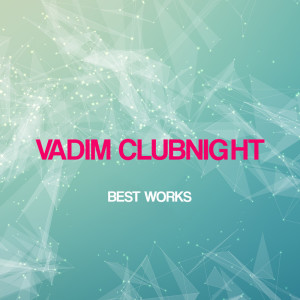 收聽Vadim Clubnight的Good Night歌詞歌曲