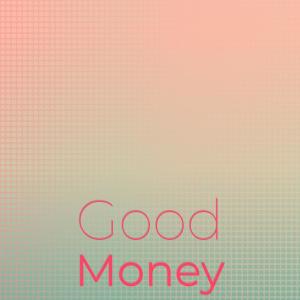 ดาวน์โหลดและฟังเพลง Good Money พร้อมเนื้อเพลงจาก Franciel Quao