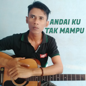ดาวน์โหลดและฟังเพลง Andai Ku Tak Mampu พร้อมเนื้อเพลงจาก Izoel spion